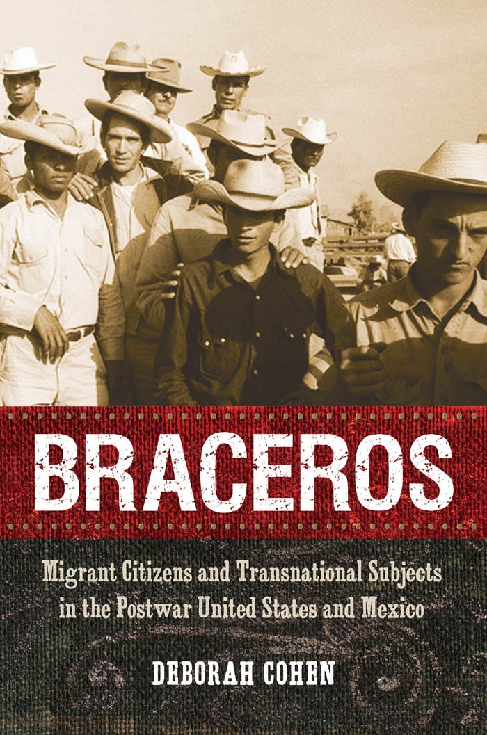 Braceros: Migrant Citizens and Transnational Subjects in the ...