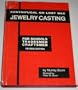 Centrifugal or Lost Wax Jewelry Casting: For Schools, Tradesmen, Craftsmen, Revised and Enlarged Edition