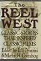 The Reel West: Classic Stories that Inspired Classic Films