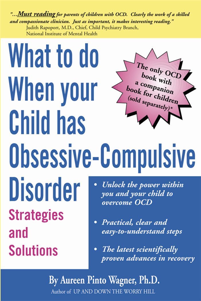What to do when your Child has Obsessive-Compulsive Disorder ... What to do when your Child has Obsessive-Compulsive Disorder ...