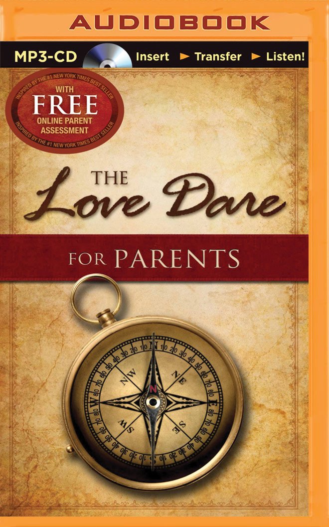 The Love Dare for Parents: Stephen Kendrick, Alex Kendrick, Adam ... The Love Dare for Parents: Stephen Kendrick, Alex Kendrick, Adam ...