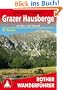 Grazer Hausberge mit Mur- und M�rztal: 52 ausgew�hlte H�henwanderungen im Grazer Bergland, im West- und Oststeirischen Randgebirge, an der Rax, in den ... Seckauer Tauern sowie in den Seetaler Alpen