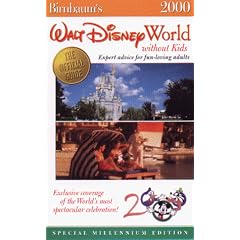 Birnbaum's Walt Disney World Without Kids 2000: The Official Guide for Fun-Loving Adults (Birnbaums Walth Disney World Without Kids, 2000)