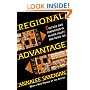 Regional Advantage: Culture and Competition in Silicon Valley and Route 128