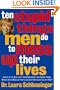 Ten Stupid Things Men Do to Mess Up Their Lives