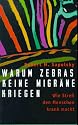 Warum Zebras keine Migr&auml;ne kriegen. Wie Stress den Menschen krank macht