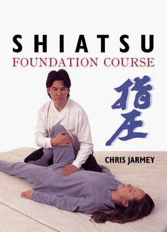 Shiatsu Foundation Course, by Chris Jarmey