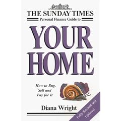 Your Home: How to Buy, Sell and Pay for it ("Sunday Times" Personal Finance Handbook)