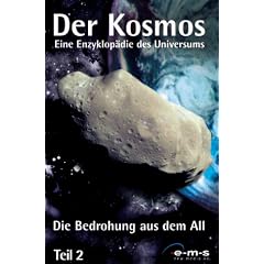 Der Kosmos - Eine Enzyklop�die des Universums 2: Die Bedrohung aus dem All