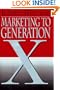 Marketing to Generation X: Strategies for a New Era