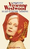 Vivienne Westwood. Die Lady ist ein Punk - Jane Mulvagh