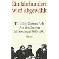 Ein Jahrhundert wird abgew�hlt. Aus den Zentren Mitteleuropas 1980-1990