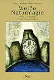 Wei&szlig;e Naturmagie - Bran O. Hodapp, Iris Rinkenbach
