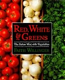 Red, White & Greens: The Italian Way With Vegetables