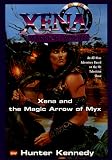 Xena and the Magic Arrow of Myx: A Novel (Xena Warrior Princess)