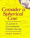 Consider a Spherical Cow: A Course in Environmental Problem Solving