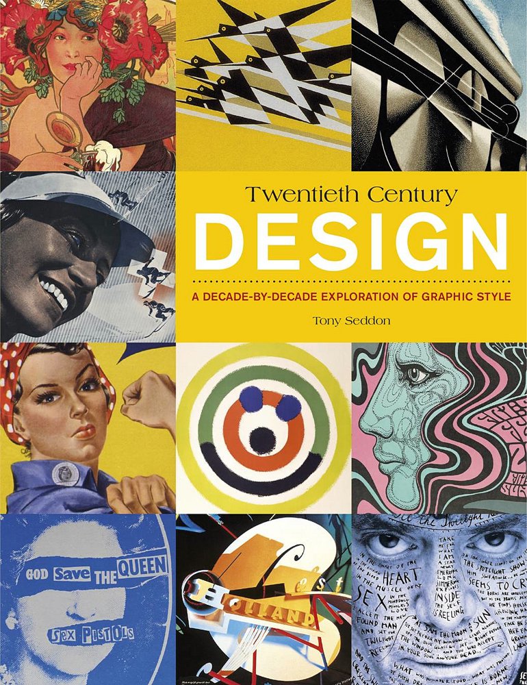 20th Century Design: A Decade-by-Decade Exploration of Graphic ... 20th Century Design: A Decade-by-Decade Exploration of Graphic ...
