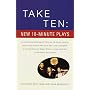 Take Ten: New 10 Minute Plays