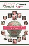 Shared Visions, Shared Lives: Communal Living Around the Globe