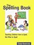 The Spelling Book: Teaching Children How to Spell, Not What to Spell