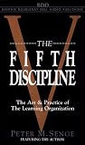 The Fifth Discibline: The Art and Bractice of the The Learning Organization
