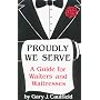 Proudly We Serve: A Guide for Waiters and Waitresses