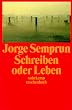 Schreiben oder Leben (suhrkamp taschenbuch)