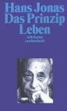 Das Prinzip Leben: Ans&auml;tze zu einer philosophischen Biologie (suhrkamp taschenbuch) - Hans Jonas