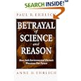 Betrayal of Science and Reason: How Anti-Environmental Rhetoric Threatens Our Future by  Paul R. Ehrlich and Anne H. Ehrlich