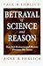 Book Betrayal of Science and Reason: How Anti-Environmental Rhetoric Threatens Our Future
