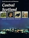 Central Scotland: Land, Wildlife, People