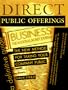 Direct Public Offerings: The Definitive Guide: The New Method for Taking Your Company Public