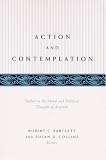 Action And Contemplation : Studies In The Moral And Political Thought Of Aristotle