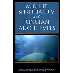 Mid-life Spirituality and Jungian Archetypes (Jung on the Hudson Books)