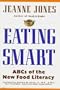 Eating Smart: ABCs of the New Food Literacy