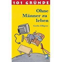101 Gr�nde ohne M�nner zu leben