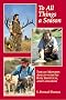 To All Things a Season: Twelve Months Afield with Fly Rod, Shotgun, and Longbow