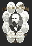 His Name Is Still Mudd: The Case Against Doctor Samuel Alexander Mudd