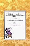 An Elegant Madness: High Society in Regency England