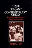 State and Peasant in Contemporary China: The Political Economy of Village Government (Center for Chinese Studies, University of Michigan)
