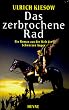 Das Schwarze Auge. Das zerbrochene Rad. Ein Roman aus der Welt des Schwarzen Auges.