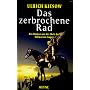 Das Schwarze Auge. Das zerbrochene Rad. Ein Roman &hellip von Ulrich Kiesow