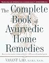 The Complete Book of Ayurvedic Home Remedies