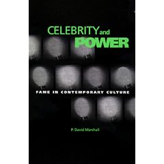 Celebrity And Power: Fame and Contemporary Culture