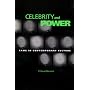 Celebrity And Power: Fame and Contemporary Culture