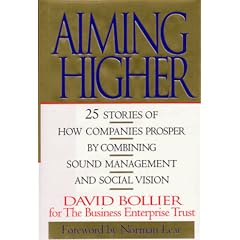 Aiming Higher: 25 Stories of How Companies Prosper by Combining Sound Management and Social Vision