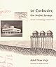 Le Corbusier, the Noble Savage: Toward an Archaeology of Modernism