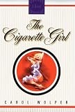 The Cigarette Girl: A Novel
