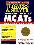 Flowers & Silver Annotated Practice MCAT, 1997-98 (Flowers & Silver Practice Mcat)
