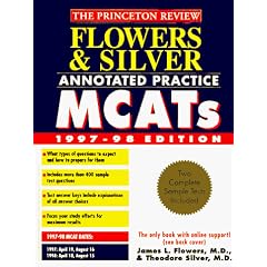Flowers & Silver Annotated Practice MCAT, 1997-98 (Flowers & Silver Practice Mcat)